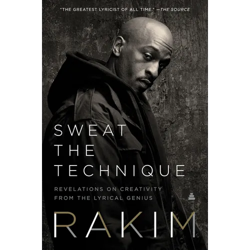 Sweat the Technique: Revelations on Creativity from the Lyrical Genius