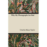 Why My Photographs Are Bad
