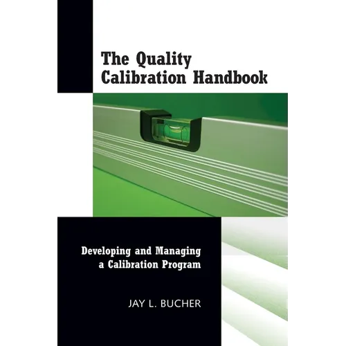 The Quality Calibration Handbook: Developing and Managing a Calibration Program