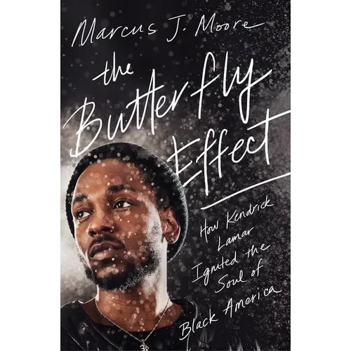 The Butterfly Effect: How Kendrick Lamar Ignited the Soul of Black America