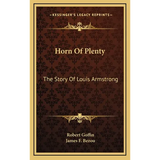 Horn Of Plenty: The Story Of Louis Armstrong
