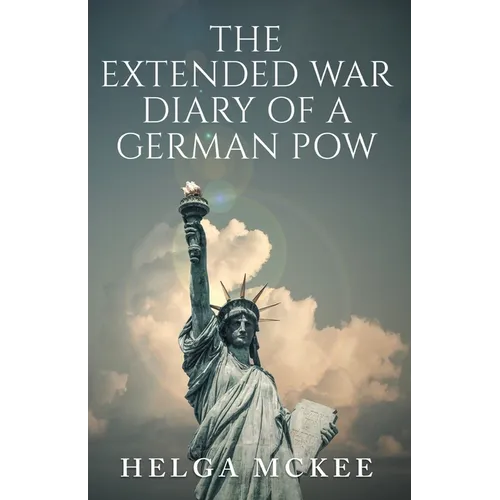 The Extended War Diary of a German POW