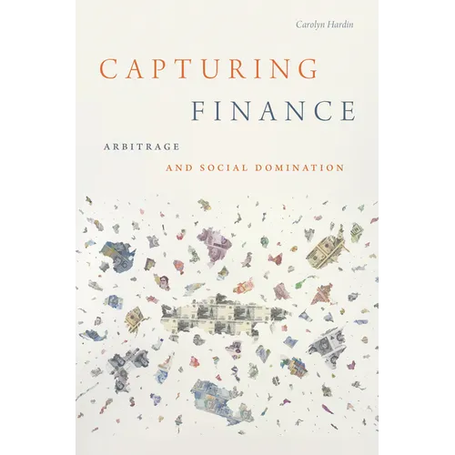 Capturing Finance: Arbitrage and Social Domination