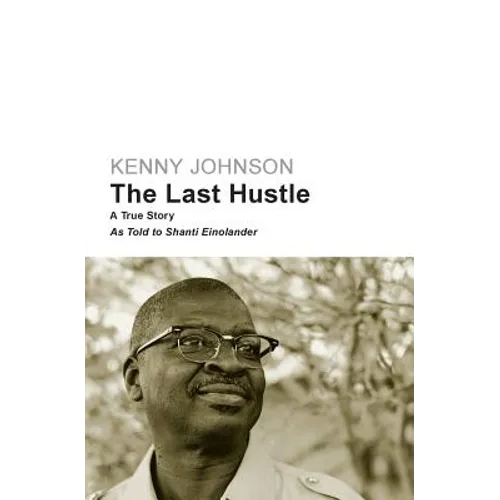 The Last Hustle: A True Story