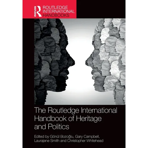 The Routledge International Handbook of Heritage and Politics