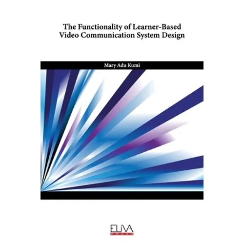 The Functionality of Learner-Based Video Communication System Design
