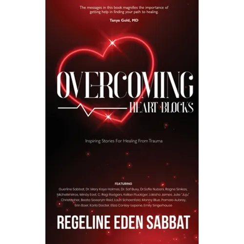 Overcoming Heart Blocks: Inspiring Stories for Healing from Trauma