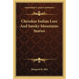 Cherokee Indian Lore And Smoky Mountains Stories