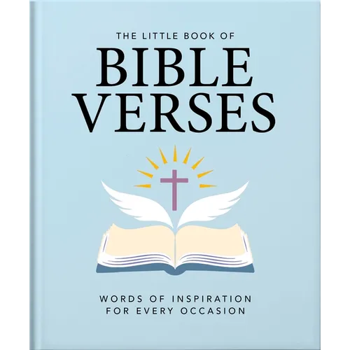 The Little Book of Bible Verses: Inspirational Words for Every Day