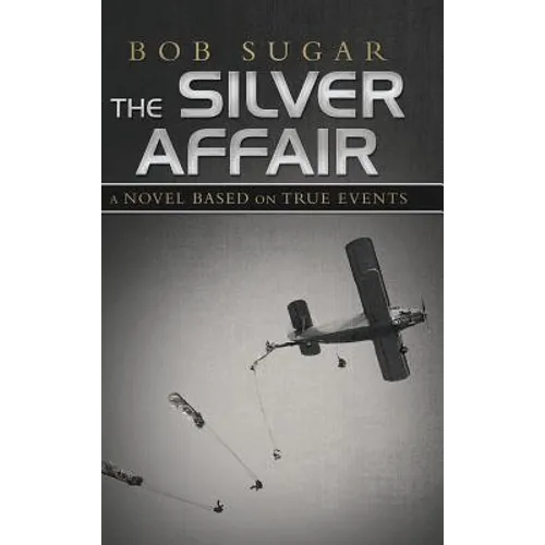 The Silver Affair: A Novel Based on True Events