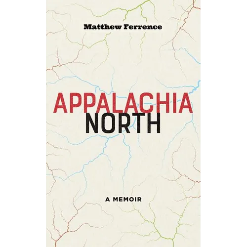 Appalachia North: A Memoir