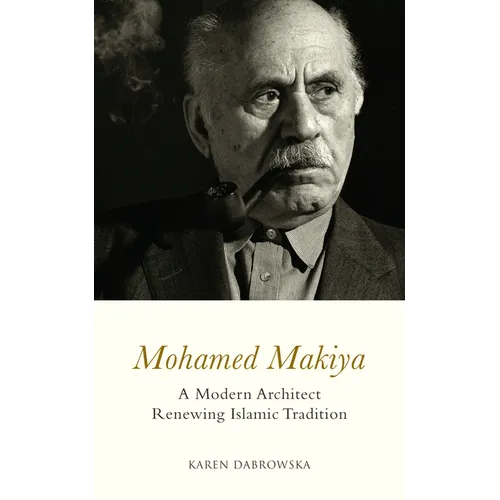 Mohamed Makiya: A Modern Architect Renewing Islamic Tradition
