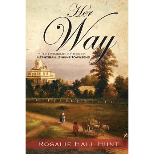 Her Way: The Remarkable Story of Hephzibah Jenkins Townsend