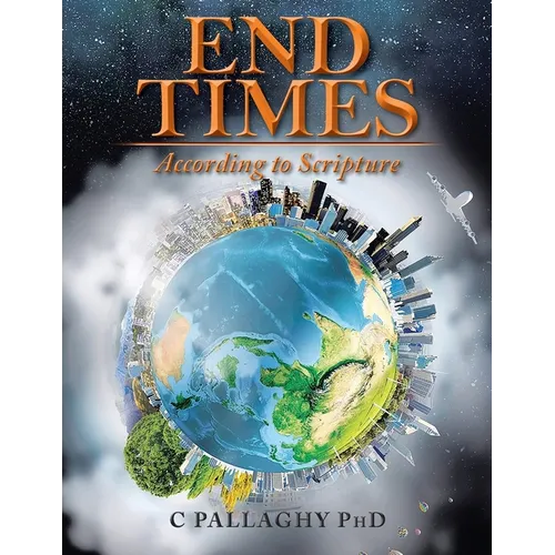 End Times: According to Scripture