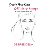 Create Your Own Makeup Image: An Artistic Journal by Desireé Delia - Paperback