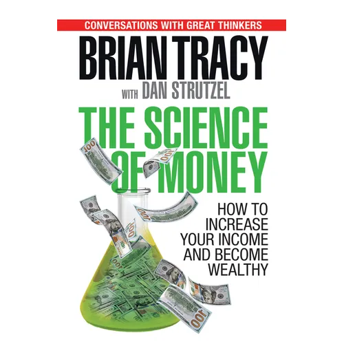 The Science of Money: How to Increase Your Income and Become Wealthy