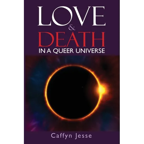 Love and Death: in a Queer Universe