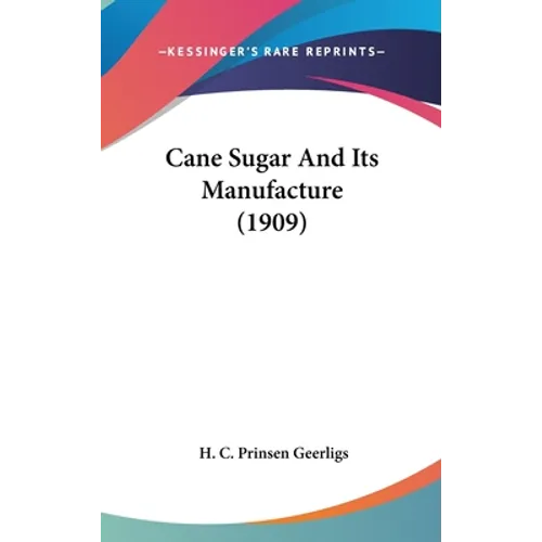 Cane Sugar And Its Manufacture (1909)