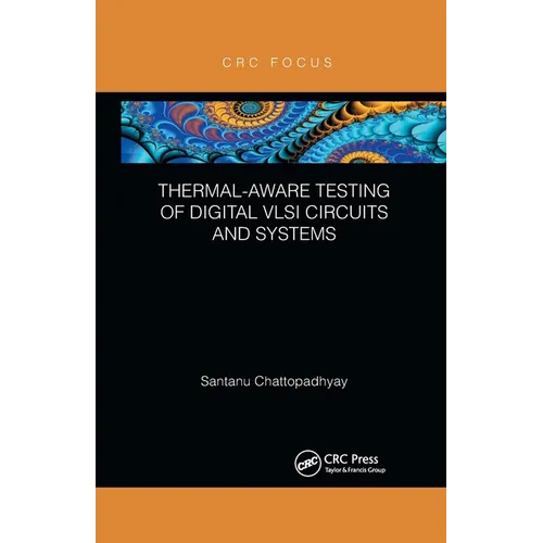 Thermal-Aware Testing of Digital VLSI Circuits and Systems