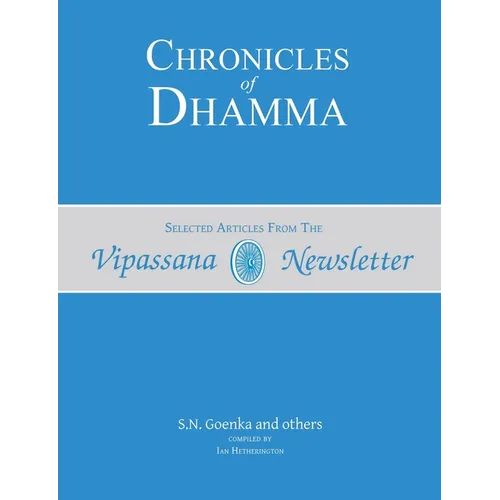 Chronicles of Dhamma: Selected Articles from the Vipassana Newsletter