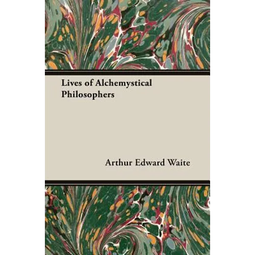 Lives of Alchemystical Philosophers
