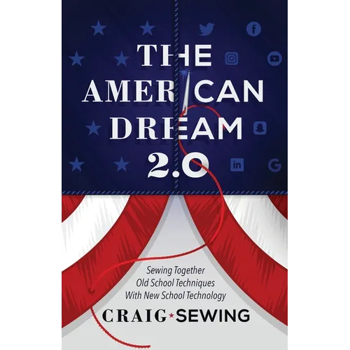 The American Dream 2.0: Sewing Together Old School Techniques with New School Technology