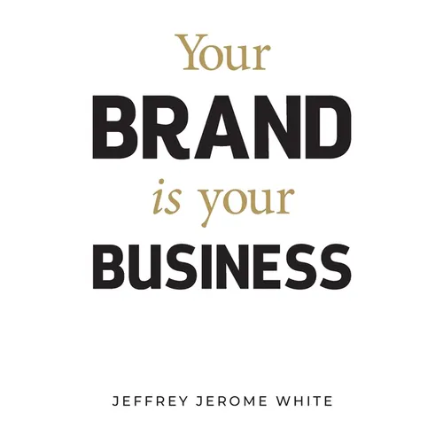Your Brand Is Your Business