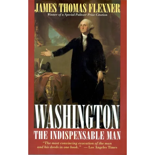 Washington: The Indispensable Man