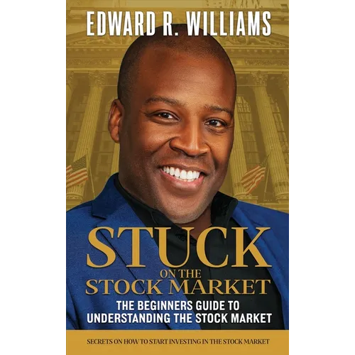 Stuck on the Stock Market The Beginners Guide to Understanding the Stock Market
