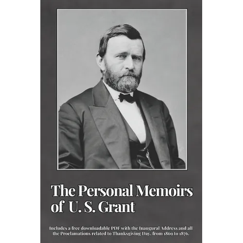 The Personal Memoirs of U. S. Grant (Complete): by Ulysses S. Grant