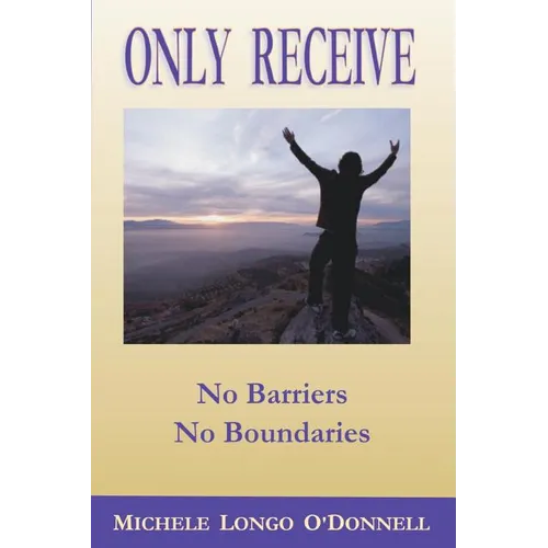 Only Receive- No Barriers, No Boundaries