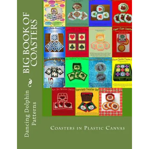 Big Book of Coasters: Plastic Canvas Coasters for All Occasions