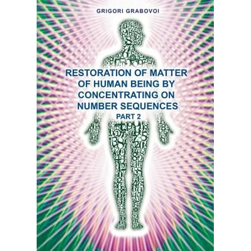 Restoration of Matter of Human Being by Concentrating on Number Sequence - Part 2