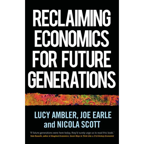 Reclaiming Economics for Future Generations