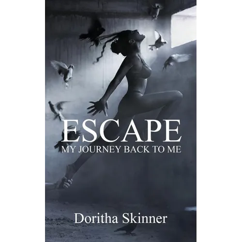 Escape: My Journey back to Me