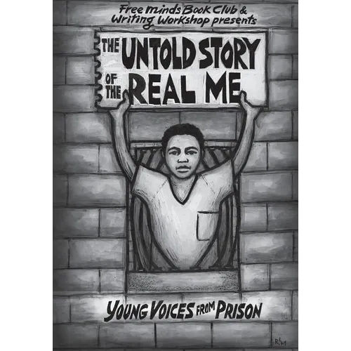 The Untold Story of the Real Me: Young Voices from Prison