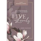 Live Lovely: Make Room for Peace & Pursue A Life of Purpose