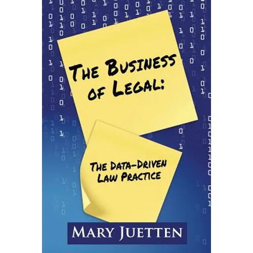 The Business of Legal: The Data-Driven Law Practice