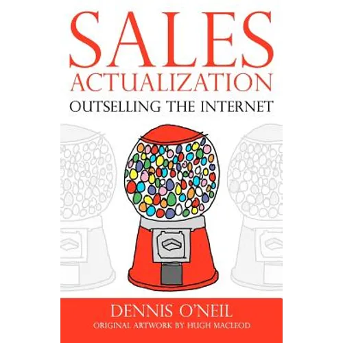 Sales Actualization: Outselling the Internet