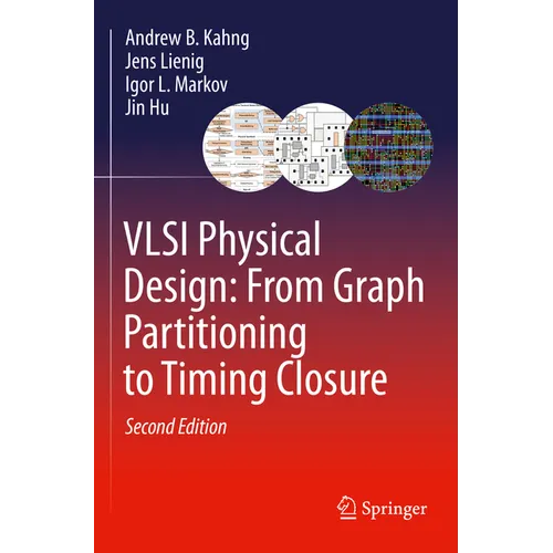 VLSI Physical Design: From Graph Partitioning to Timing Closure