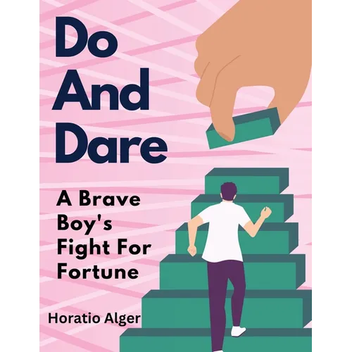 Do And Dare: A Brave Boy's Fight For Fortune