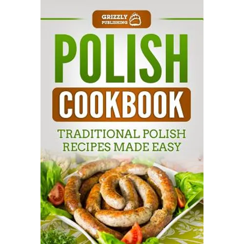 Polish Cookbook: Traditional Polish Recipes Made Easy