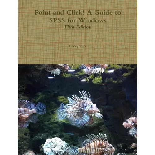 Point and Click! A Guide to SPSS for Windows, Fifth Edition