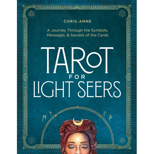 Tarot for Light Seers: A Journey Through the Symbols, Messages & Secrets of the Cards