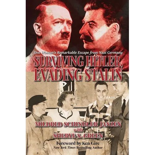 Surviving Hitler, Evading Stalin: One Woman's Remarkable Escape from Nazi Germany