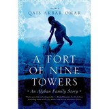 A Fort of Nine Towers: An Afghan Family Story