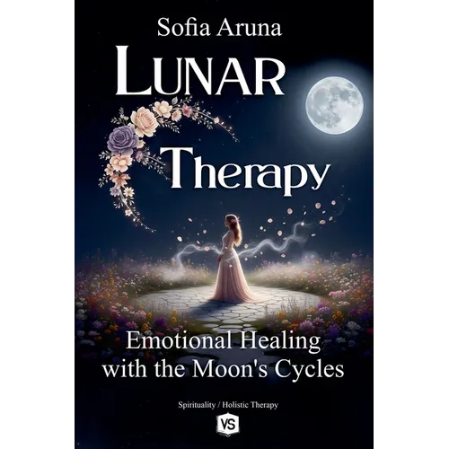 Lunar Therapy- Emotional Healing with the Moon's Cycles