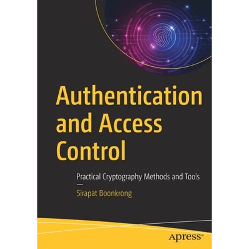 Authentication and Access Control: Practical Cryptography Methods and Tools