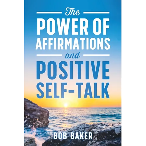 The Power of Affirmations and Positive Self-Talk