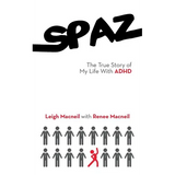 Spaz: The True Story of My Life with ADHD - Paperback